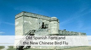 Old Spanish Forts and the New Chinese Bird Flu
